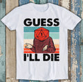 Guess I'll Die T Shirt 545 D&D Dice DnD D20 Gaming Rpg D And D Best 80s 90s Tee