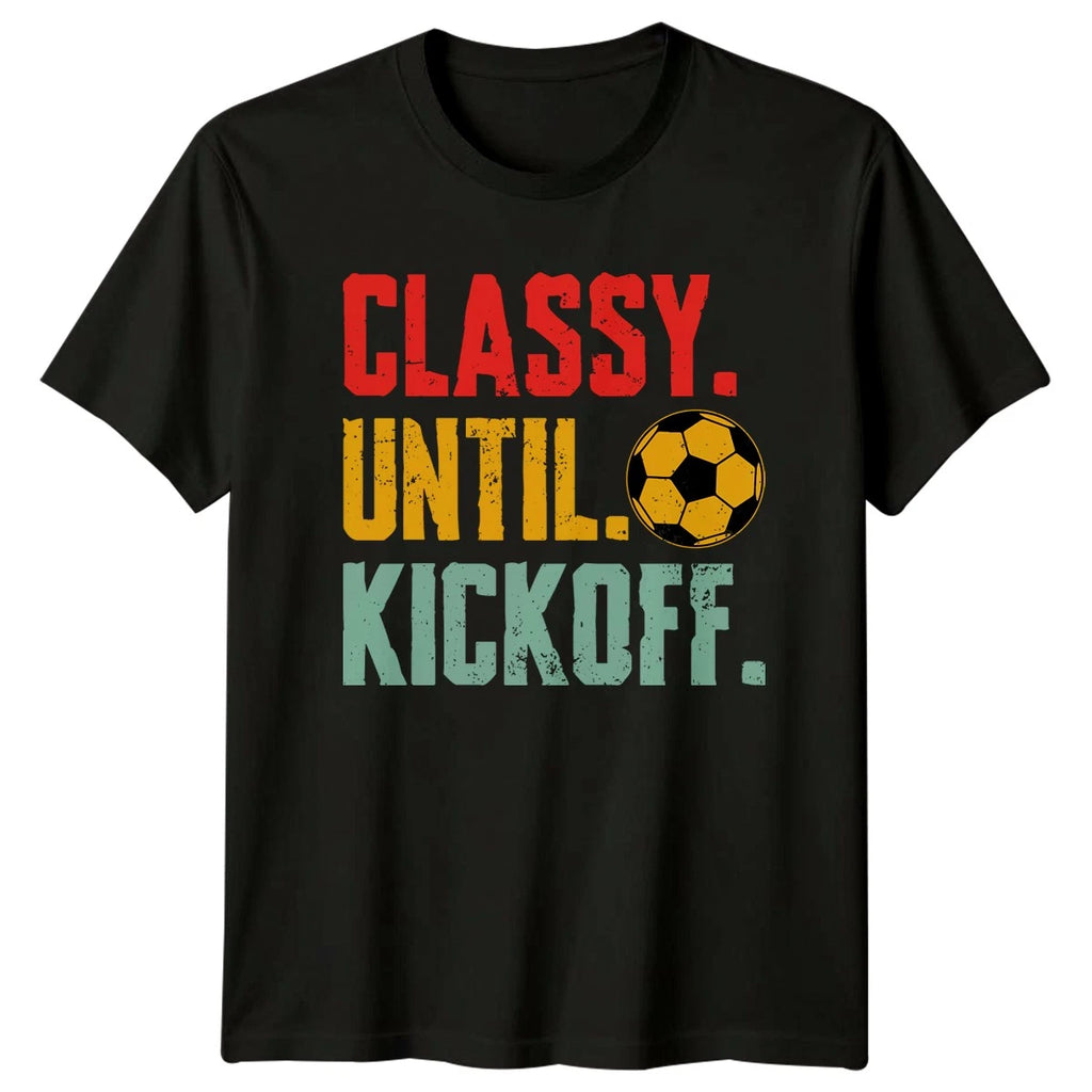 Classy Until Kickoff Womens T-Shirt Soccer Mom Soccer Gift For Her