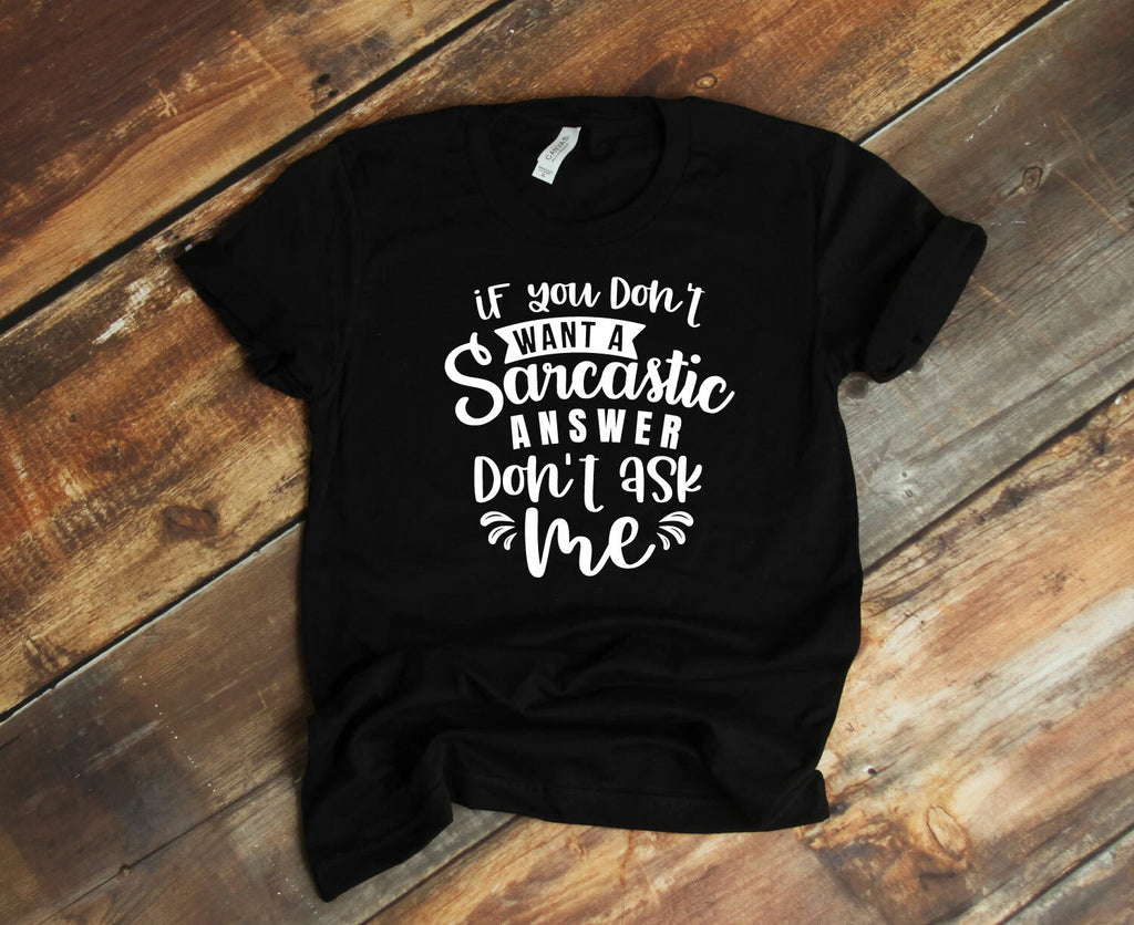 If you don't want a sarcastic answer, Funny, Mom,  T-shirt