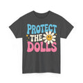 Protect The Dolls Funny Protect The Dolls Design Men Women Unisex T-Shirt