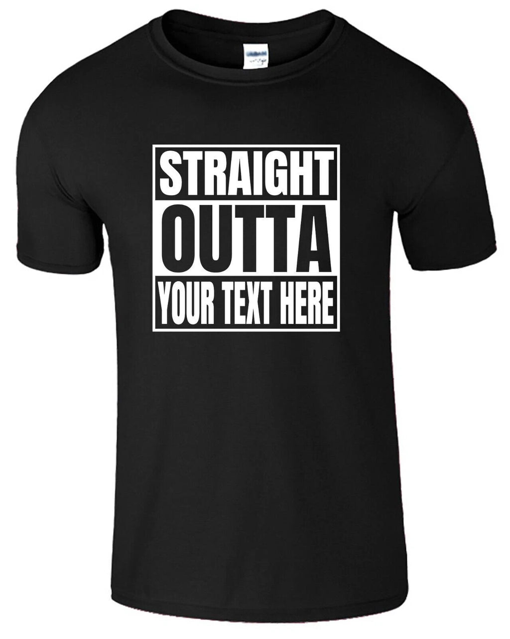 Straight Outta Custom Text T-Shirt Women Men Personalized Funny Bday Gift
