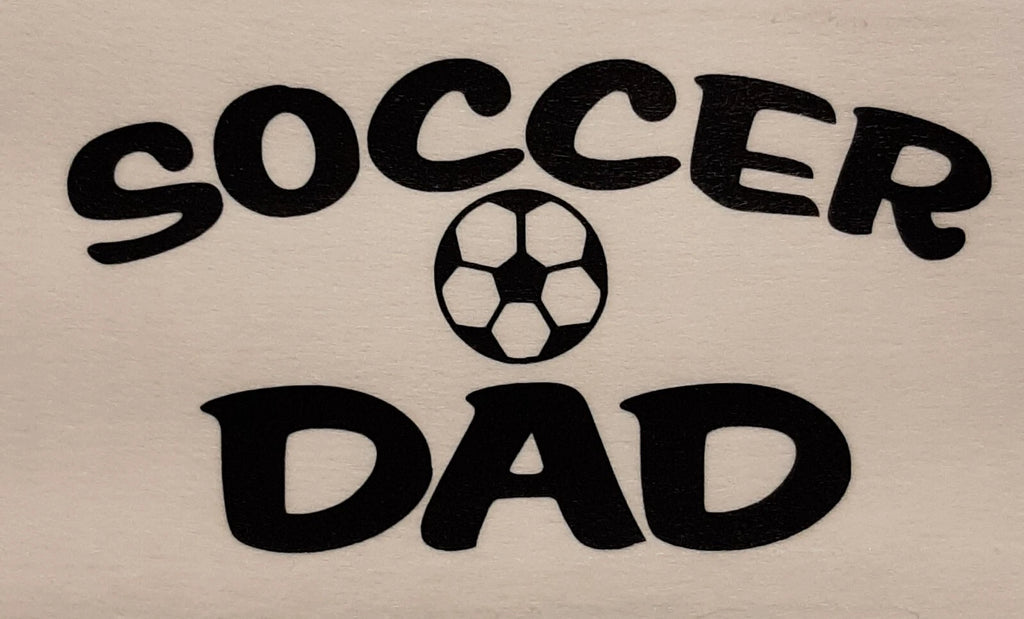 SOCCER DAD SHIRT (FRONT PRINT ONLY) SAYING