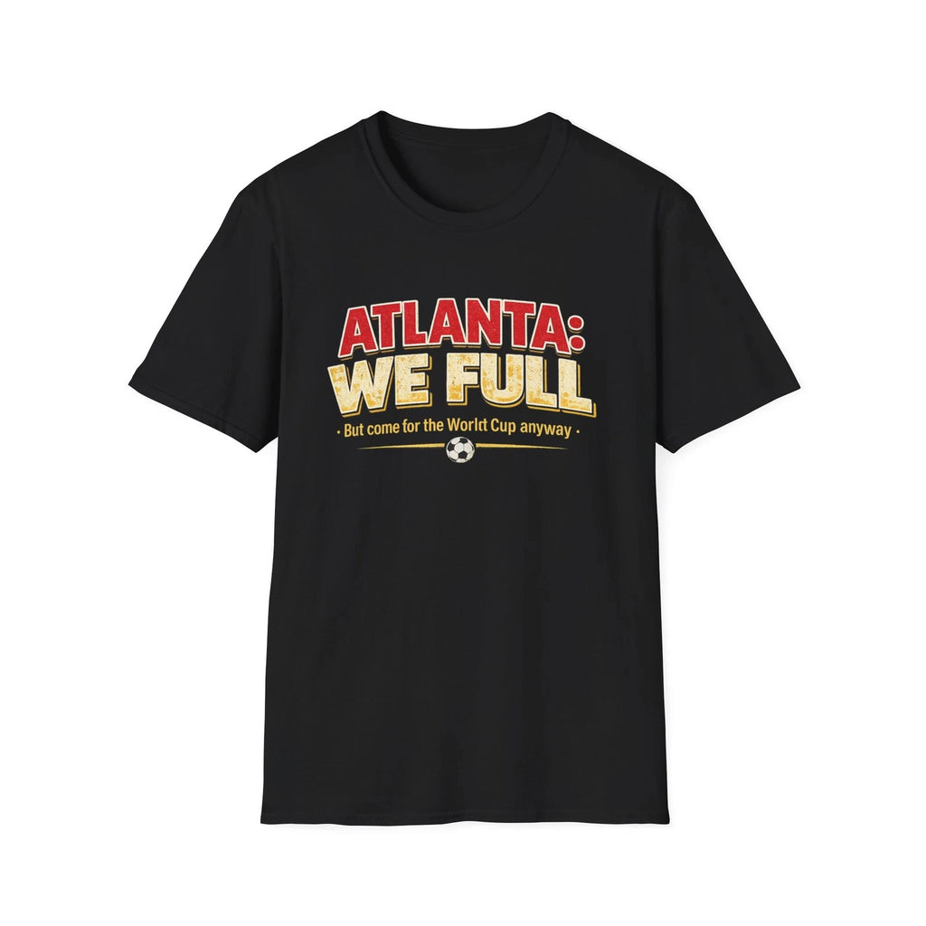 Atlanta We Full T-Shirt | Soccer World Cup Fan Tee | Atlanta 2026 | All Sizes