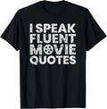 I Speak Fluent Movie Quotes Movie Lover Gift T-Shirt