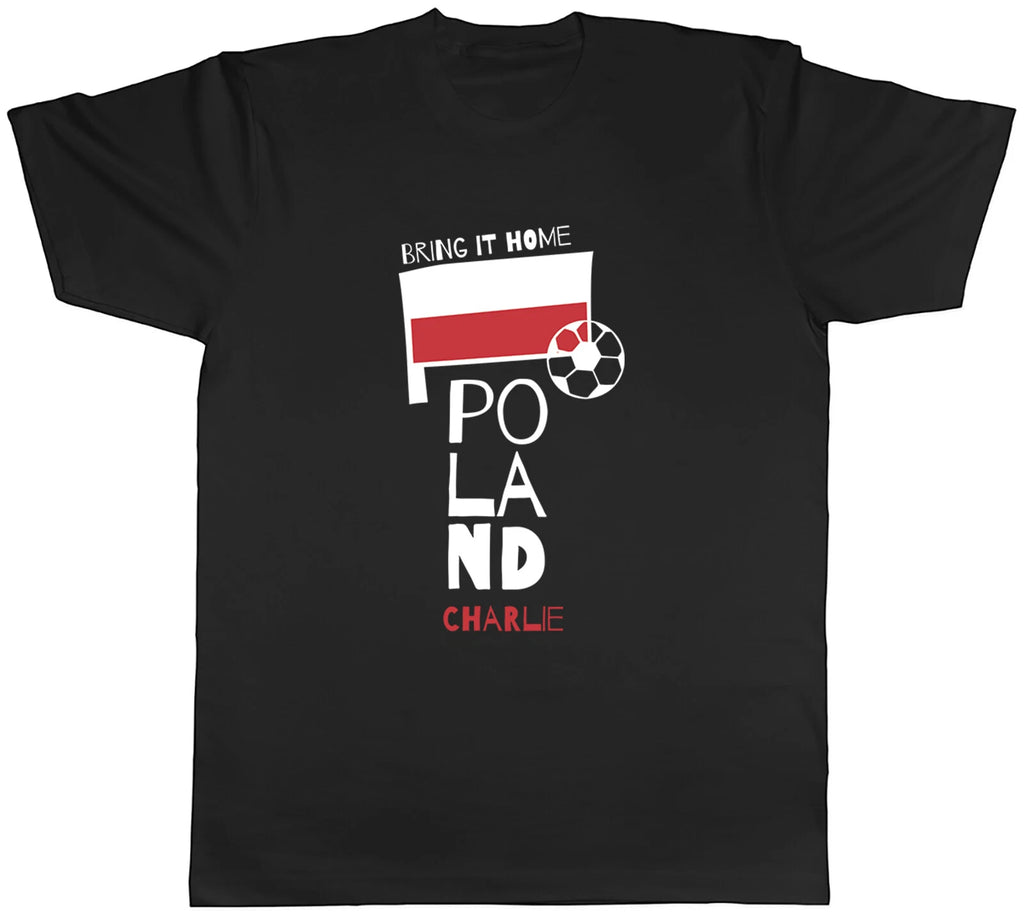 Personalised Poland Football Mens T-Shirt Bring it Home Soccer Fan Supporter Tee