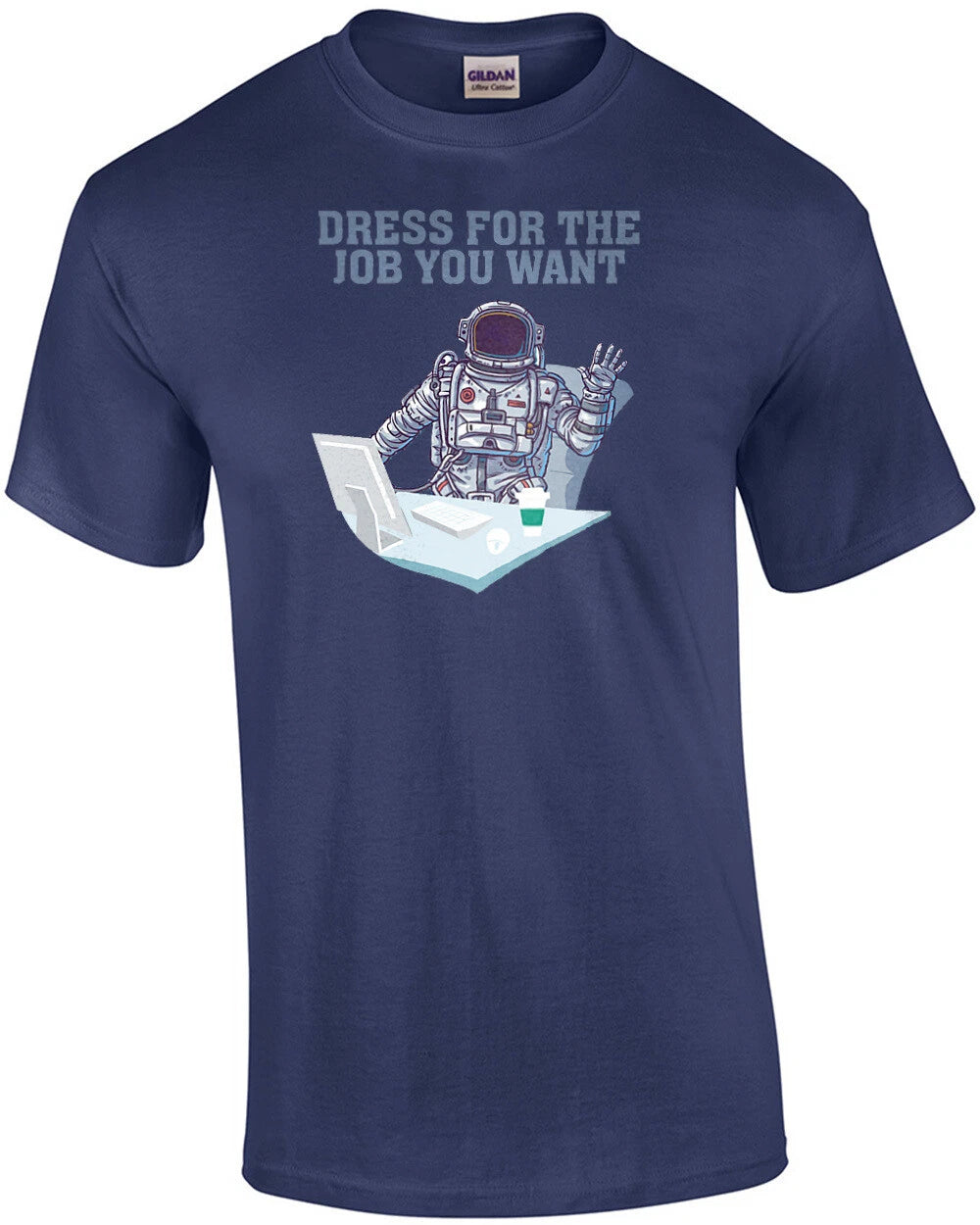 Dress for the job you want - funny office humor t-shirt