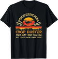Professional Crop Duster Adult Humor Sarcastic Farting Joke T-Shirt