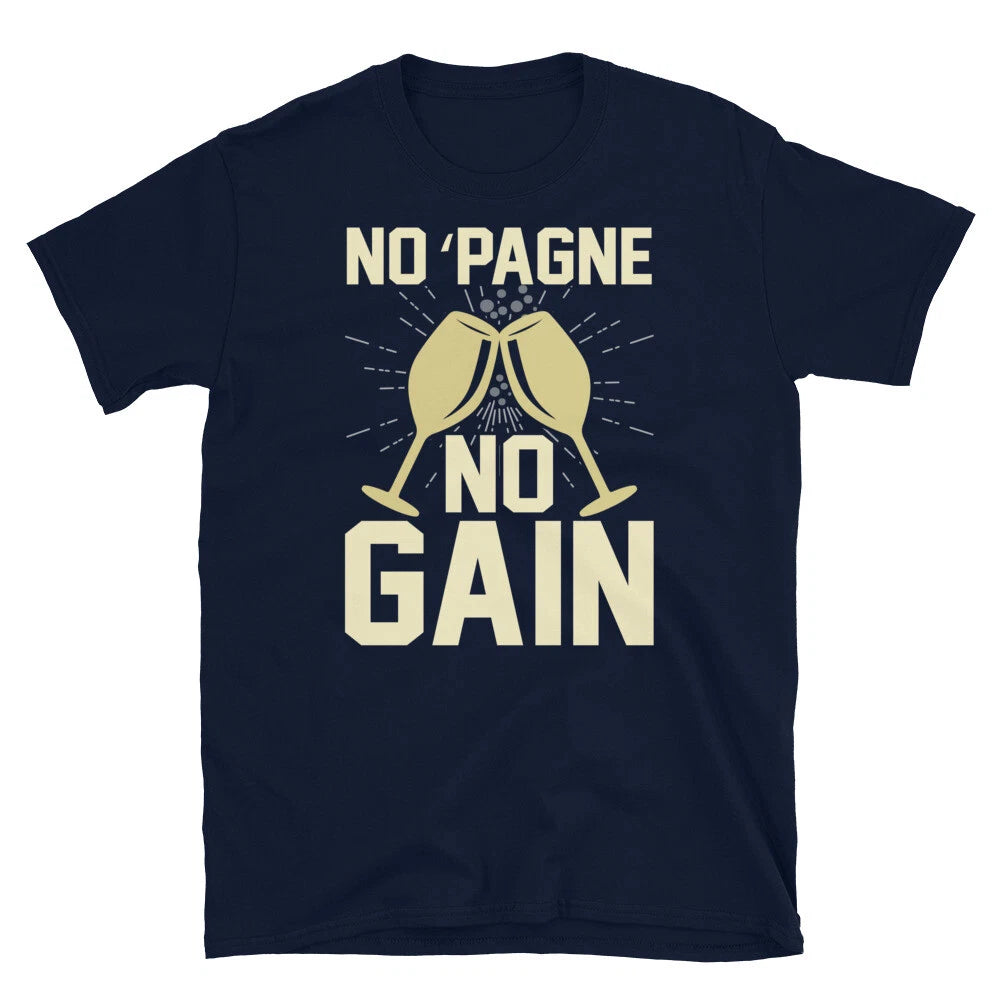 No ‘Pagne No Gain Champagne Sparkling Wine Novelty Short-Sleeve Unisex T-Shirt