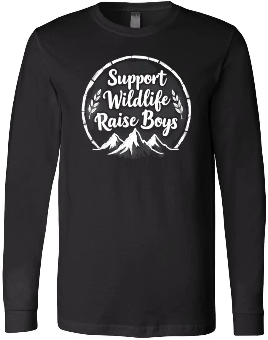 Support Wildlife Raise Boys Nature Quote Parenting Humor Mom Gift T-Shirt