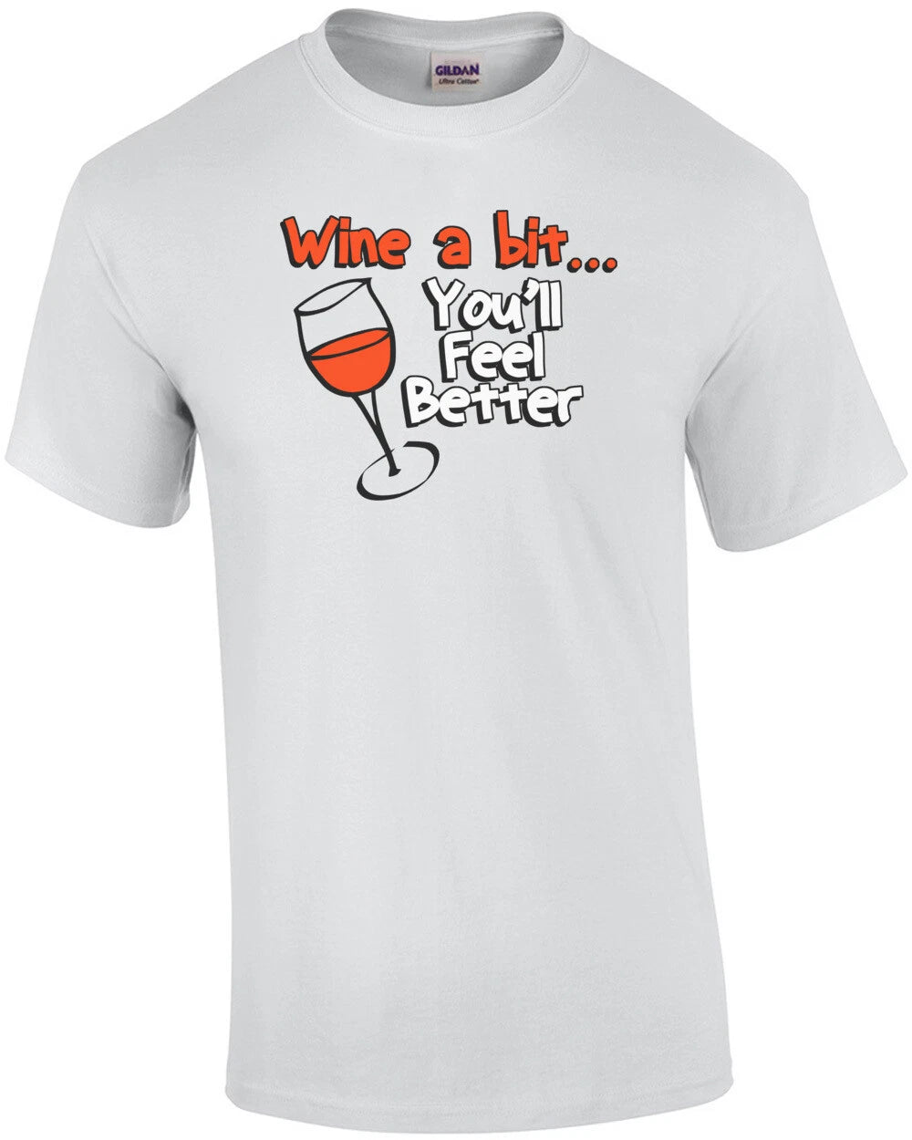 Wine A Bit You'll Feel Better T-Shirt