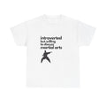 Introverted But Willing To Discuss Martial Arts Unisex Heavy Cotton Tee