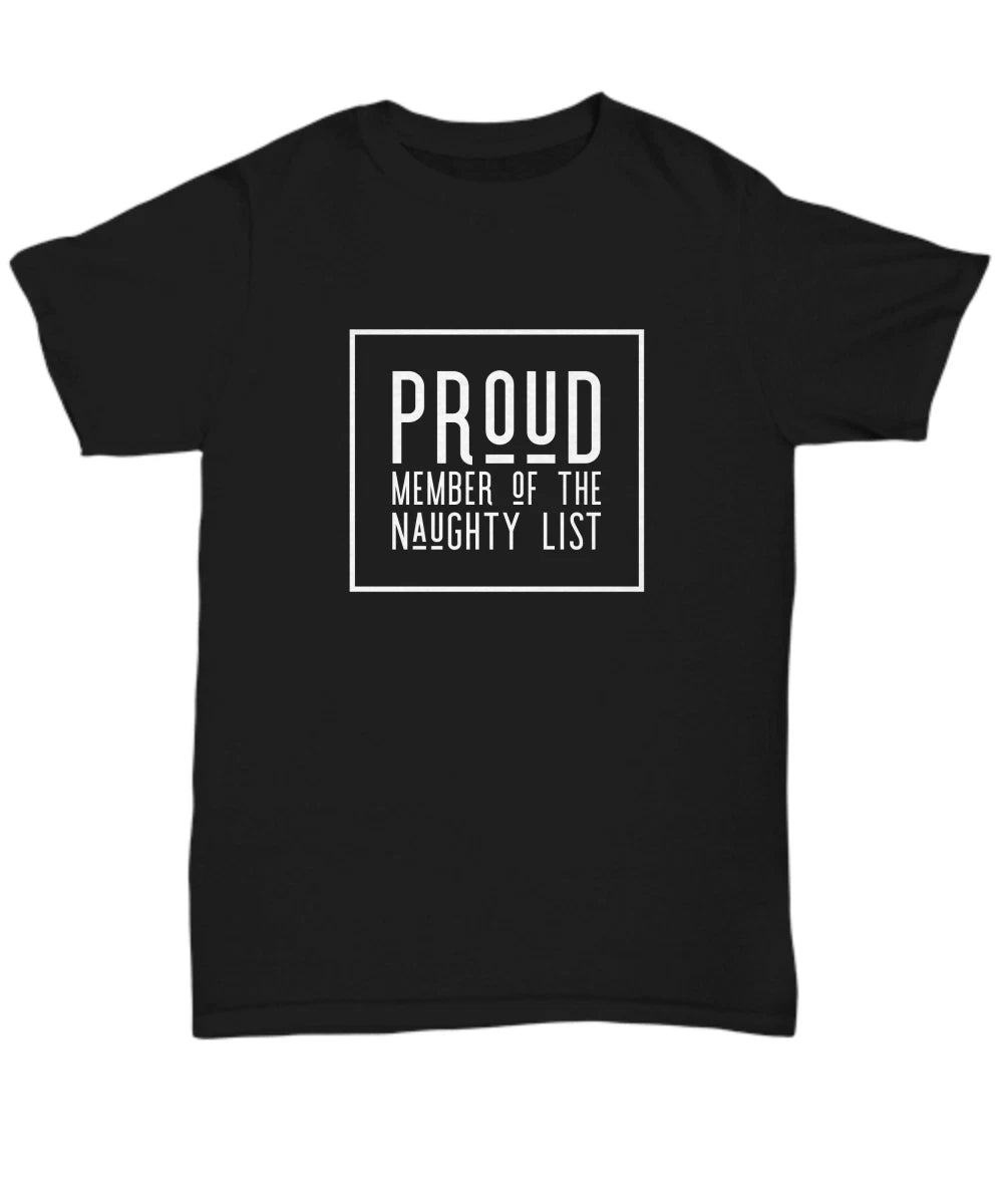 Christmas Quote Shirt, Xmas T-Shirt, Funny Proud Member Of The Naughty List Tee,