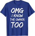 OMG I Know The Owner Too Funny Bartender Quote Unisex T-Shirt
