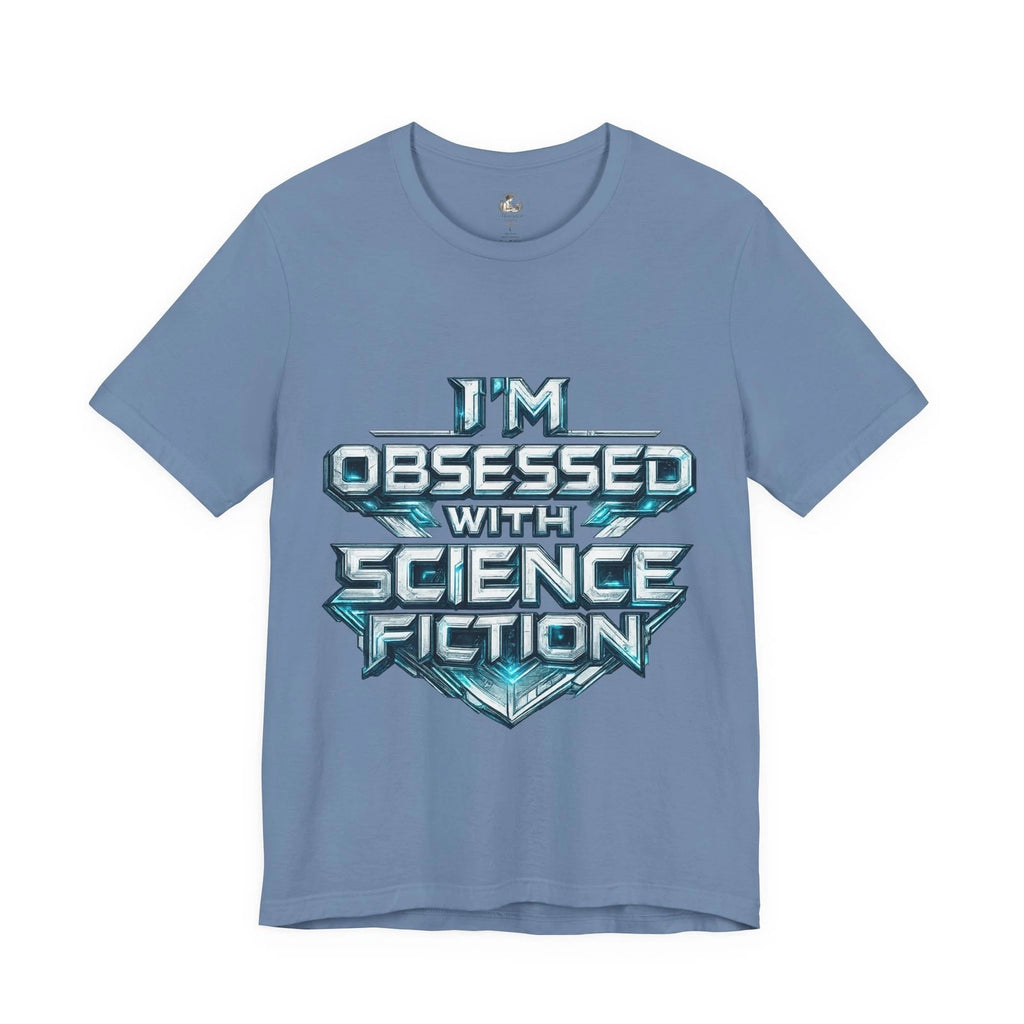 I'm Obsessed with Science Fiction T-Shirt | Sci‑Fi Typography Tee