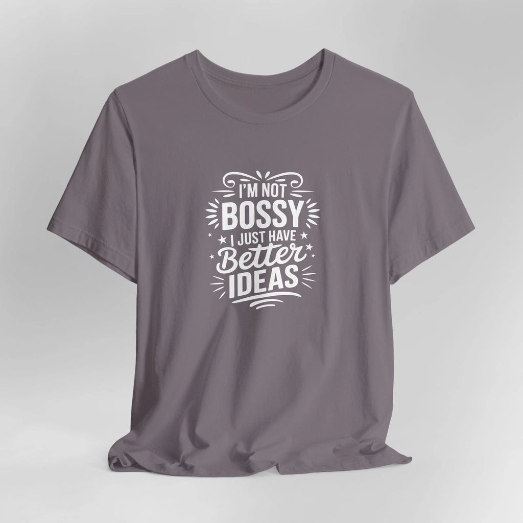 I'm Not Bossy Motivational Unisex T-Shirt