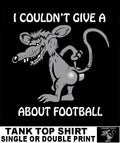 I COULDN'T GIVE A RAT'S ASS ABOUT FOOTBALL FUNNY TEAM SPORTS TANK TOP SHIRT