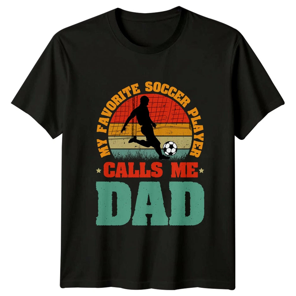 My Favorite Soccer Player Calls Mens T-Shirt Soccer Dad Fathers Day Gift
