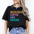 Weekends coffee and soccer T-Shirt Soccer lover soccer mama cheer Unisex tee Bla