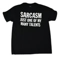 Mens Sarcasm Just One Of My Many Talents Shirt New M, L, XL