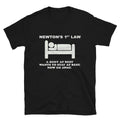 Nutons 1st Law Sarcastic Sarcasm Funny T-Shirt
