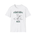 I Don’t Always Tolerate Stupid People T-Shirt | Office Humor