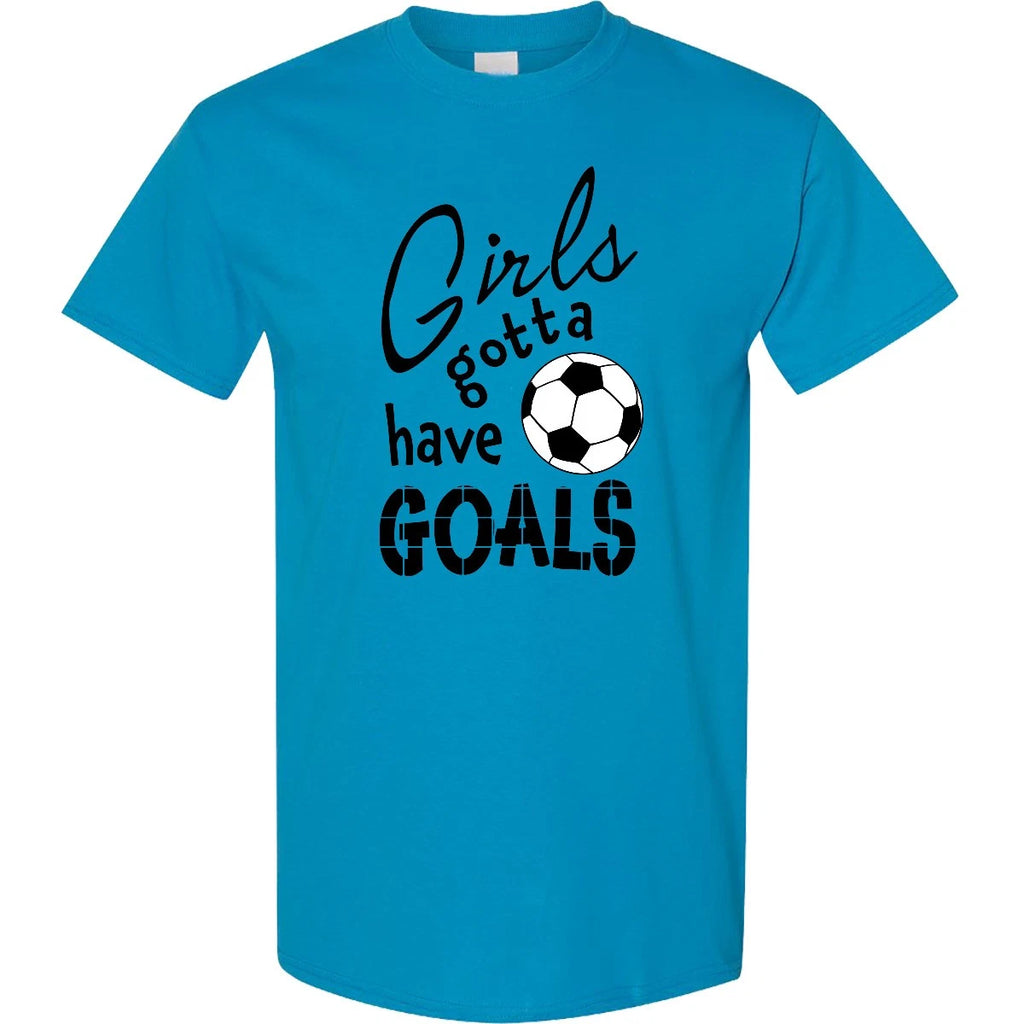 Inktastic Girls Gotta Have Goals- Soccer T-Shirt Sports Girl Fan Cheer High Love