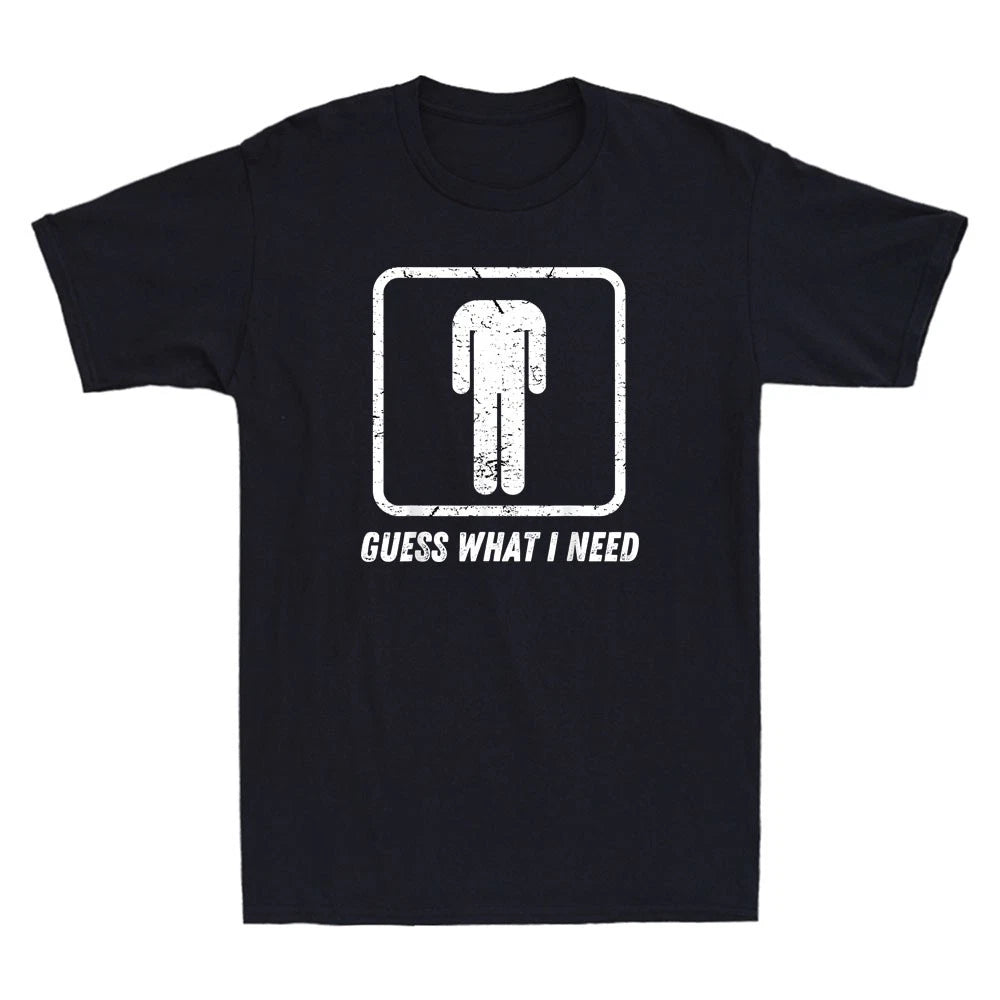 Gue*s What I Need Funny Graphic Sarcastic Quote Retro Men's Short Sleeve T-Shirt