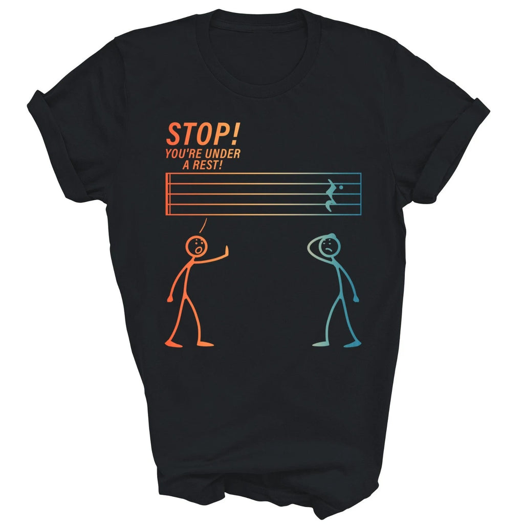 Music Teacher Stop You Are Under A Rest Unisex Shirt Gift