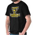 Trophy Husband Groom Wedding Dad Jokes Gift Mens Casual Crewneck T Shirts Tees