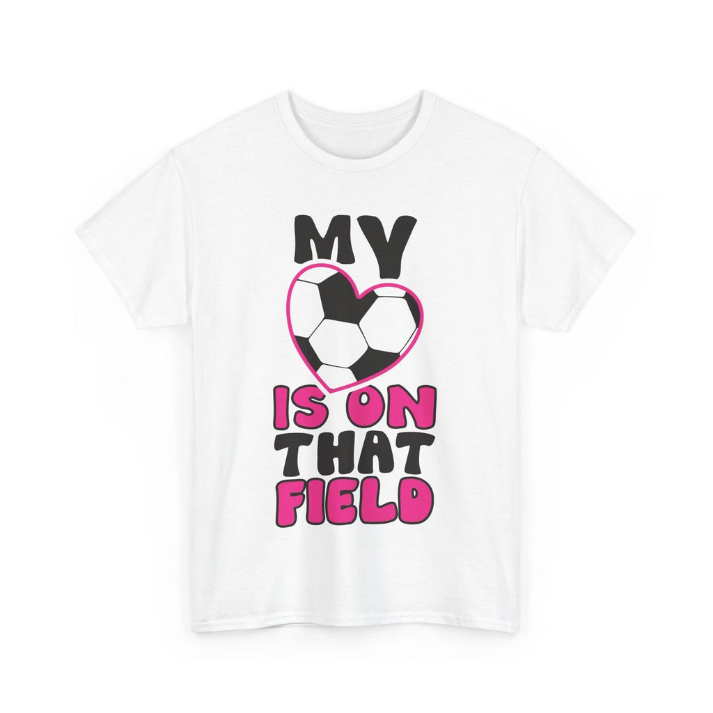 My Heart Is on That Field Soccer Player Sports Lovers Women Men Cute Shirt
