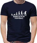 Born To Play Football - Men's T-Shirt - Love Football Player Fan Team