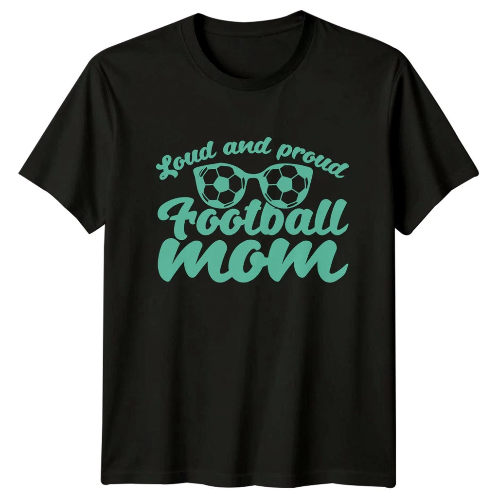 Loud And Proud Football Mom Womens T-Shirt Soccer Mothers Day Gift For Her