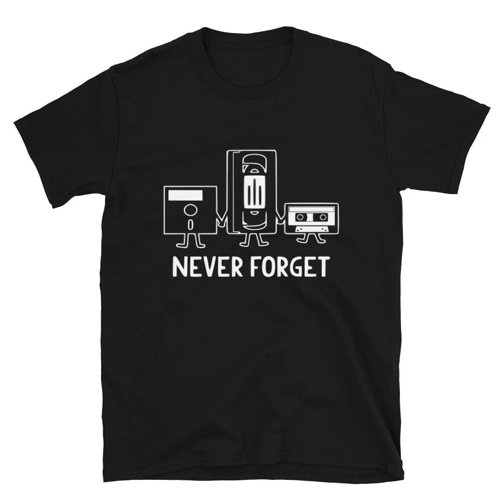 Never Forget Sarcastic Sarcasm Funny T-Shirt