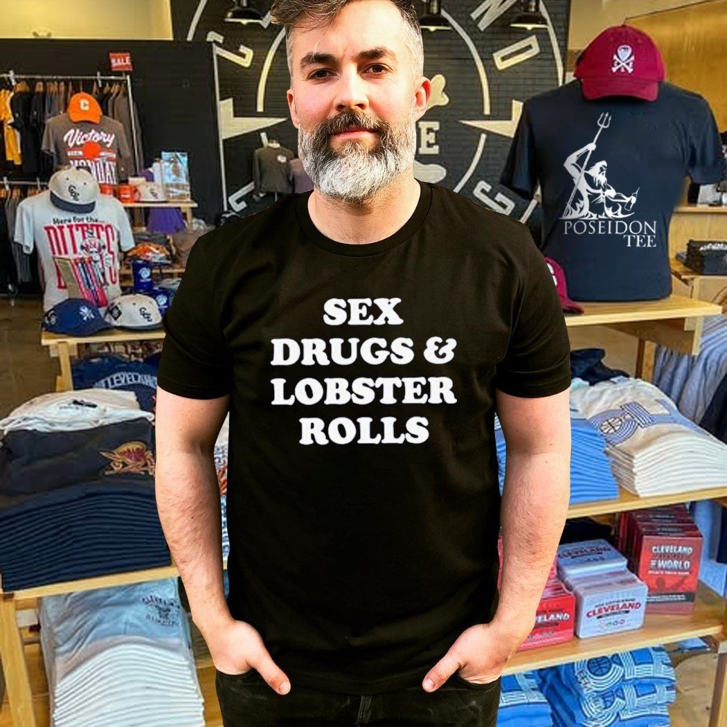 Sex Drugs And Lobsters Rolls T-shirt