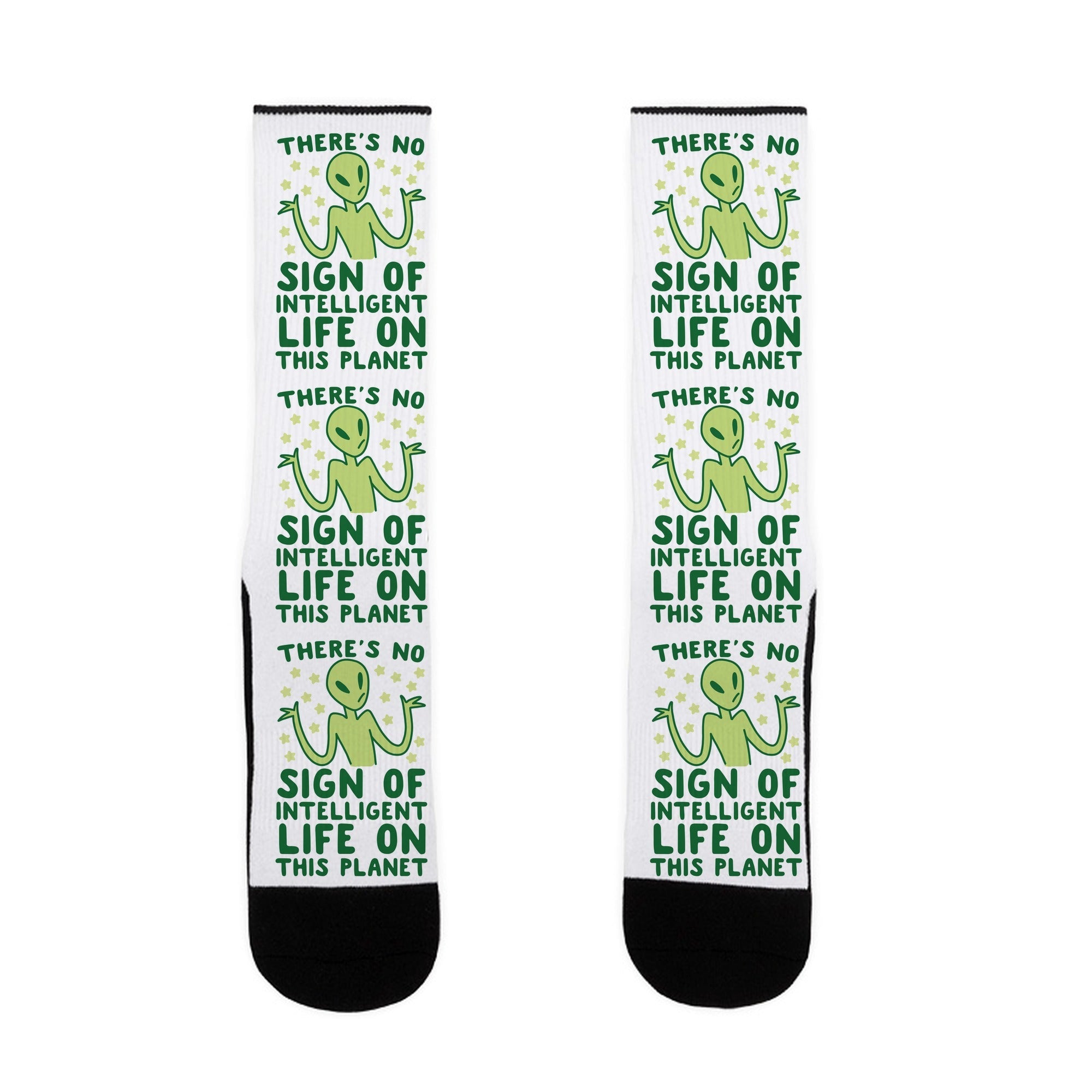 There's No Sign of Intelligent Life on this Planet Socks