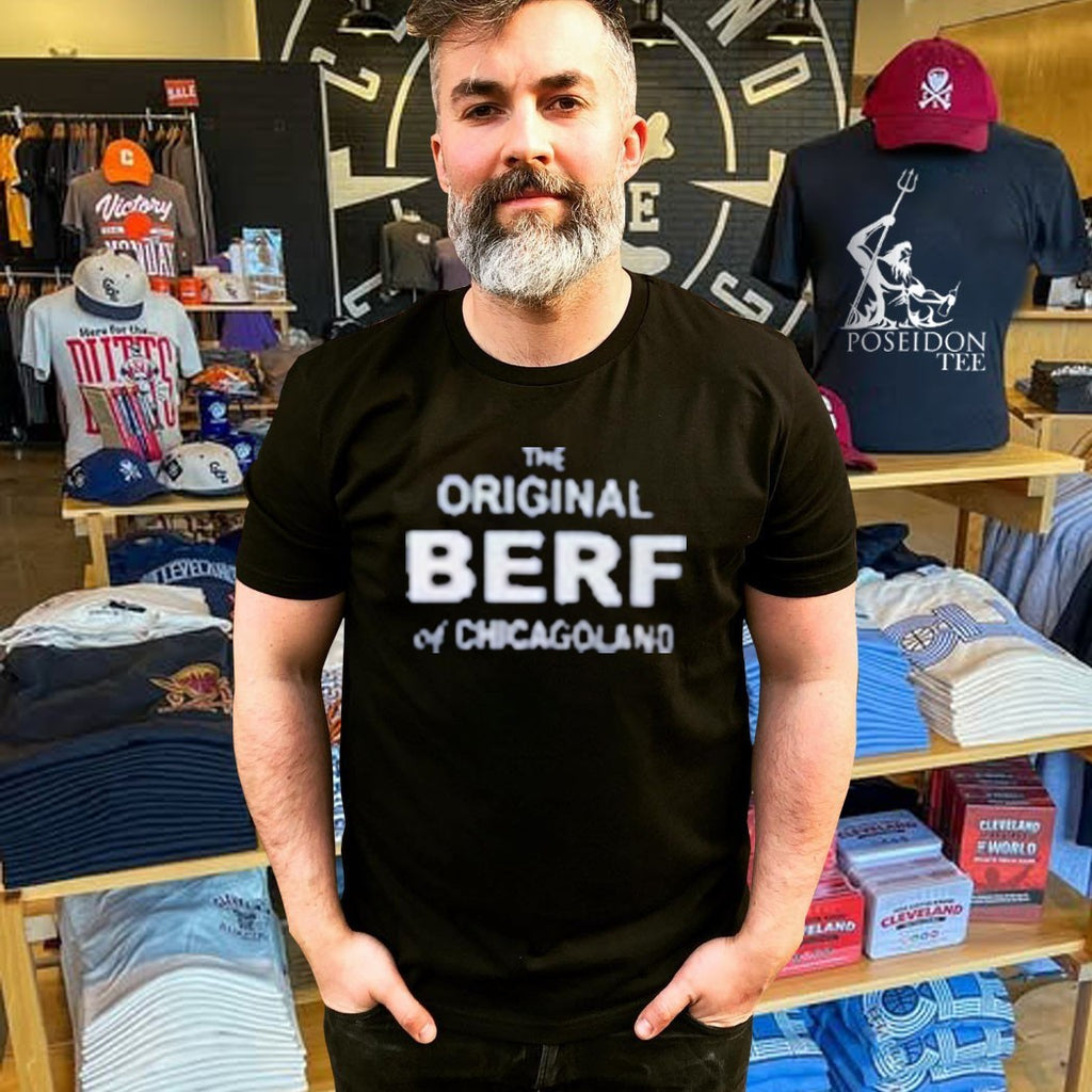 The Original Berf Of Chicagoland The Bear Tv Show T-shirt