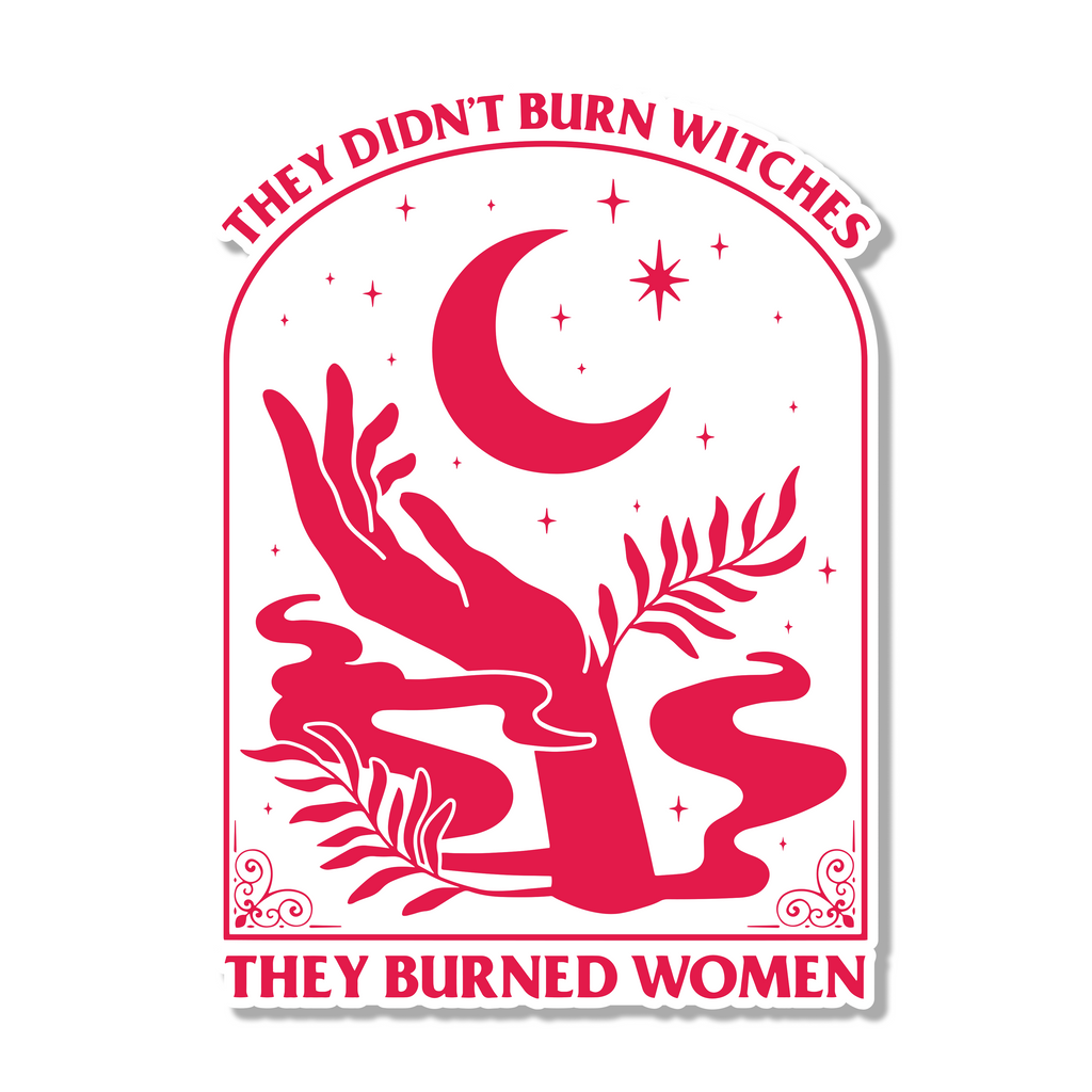 They Burned Women Die Cut Sticker