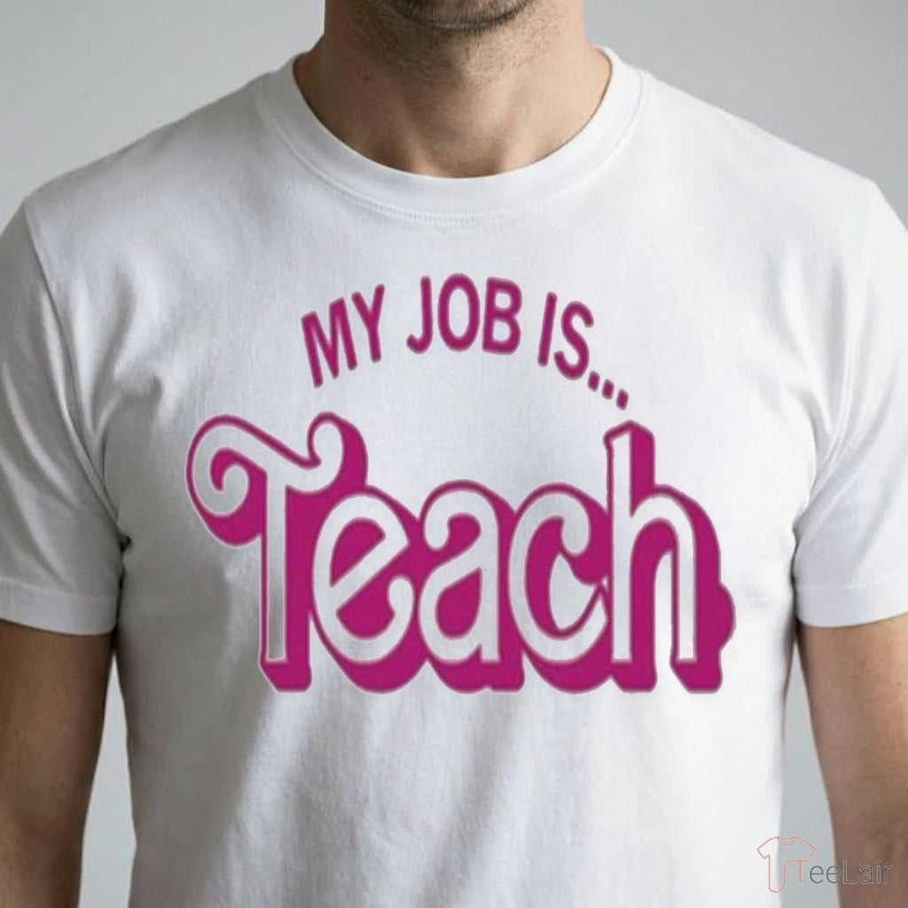 My Job Is Teach Shirt