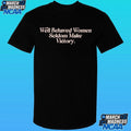 Well Behaved Women Seldom Make Victory Shirt
