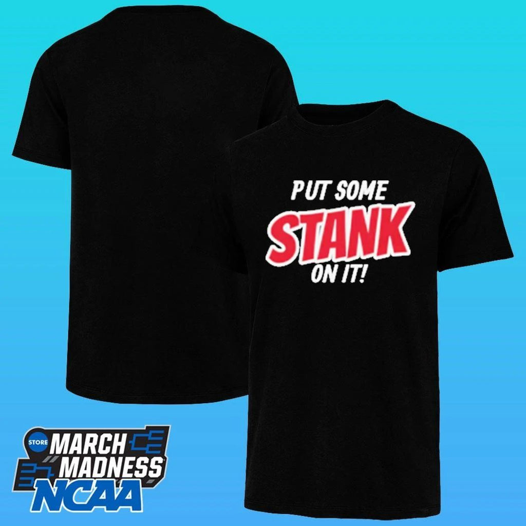 Put Some Stank On It Shirt