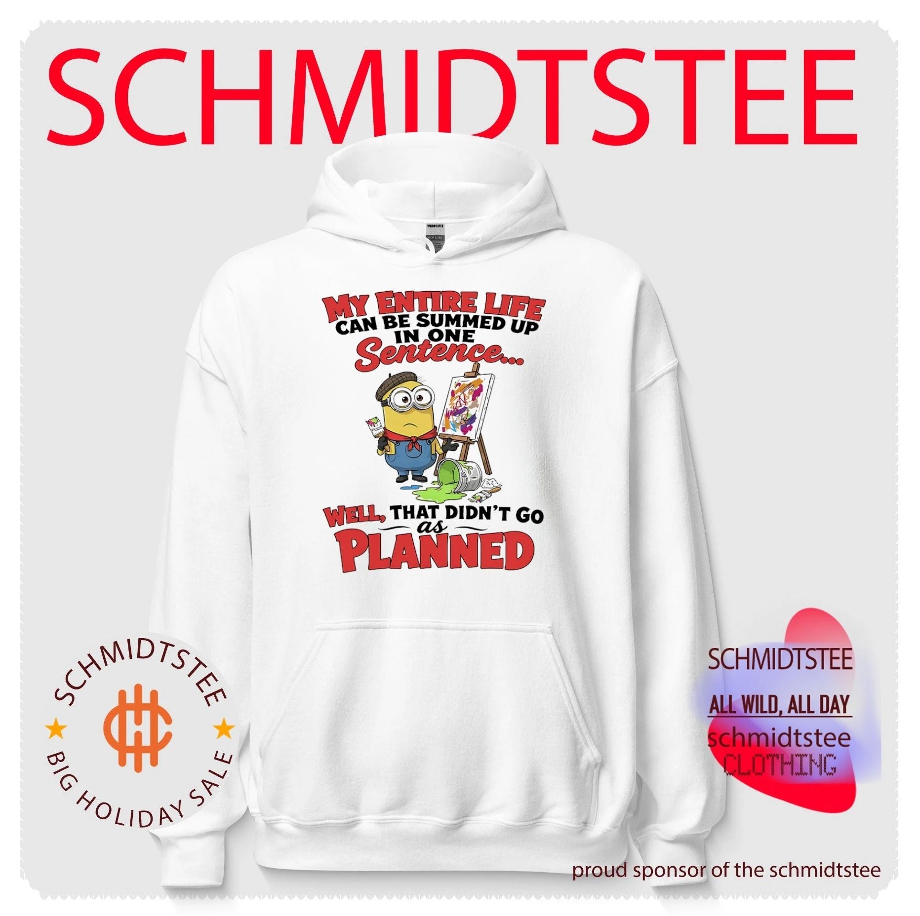 Minion my entire life can be summed up in one sentence well that didn’t go as planned shirt