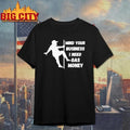 Mind Your Business I Need Gas Money Tour 2026 Shirt