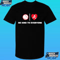 Be Kind To Everyone Atlanta Braves Shirt
