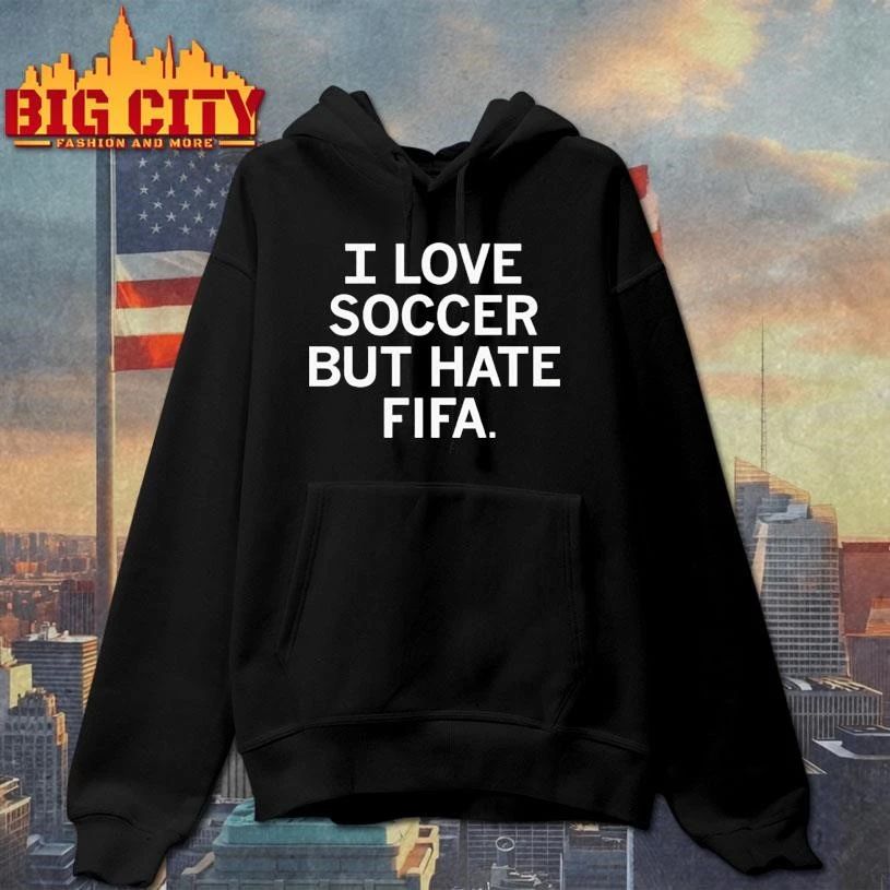 I love soccer but hate fifa shirt