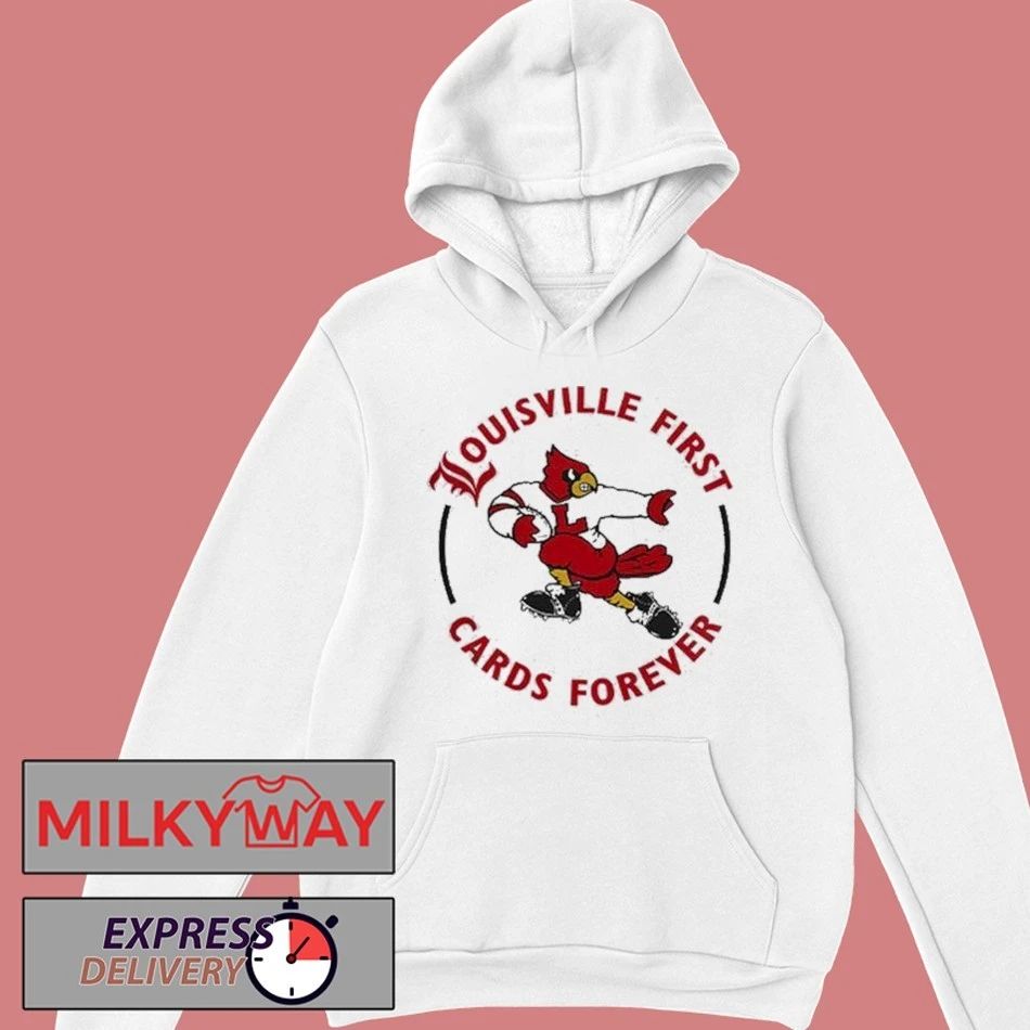 Louisville Football Louisville First, Cards Forever Uniform 2025 shirt