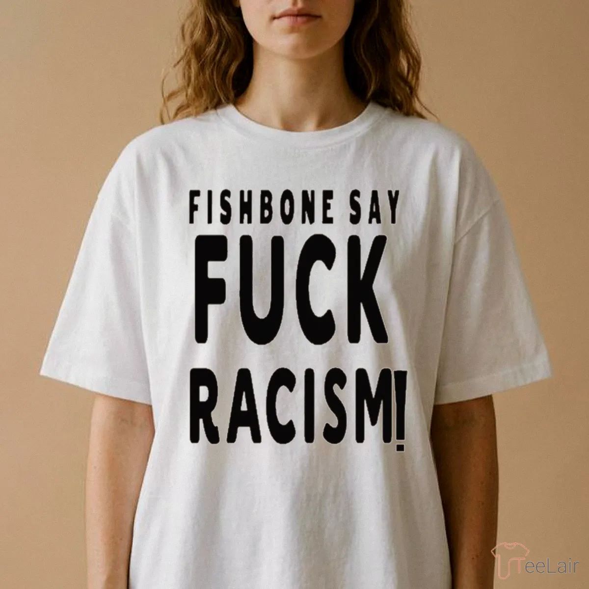 Fishbone Say Fuck Racism Shirt