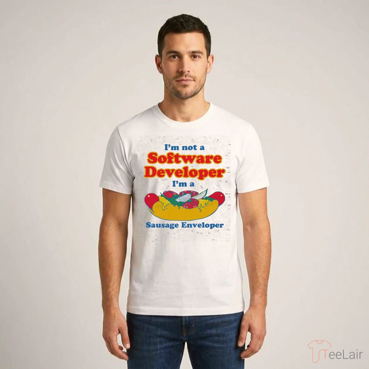 I’M Not A Software Developer. I’M A Sausage Enveloper Shirt