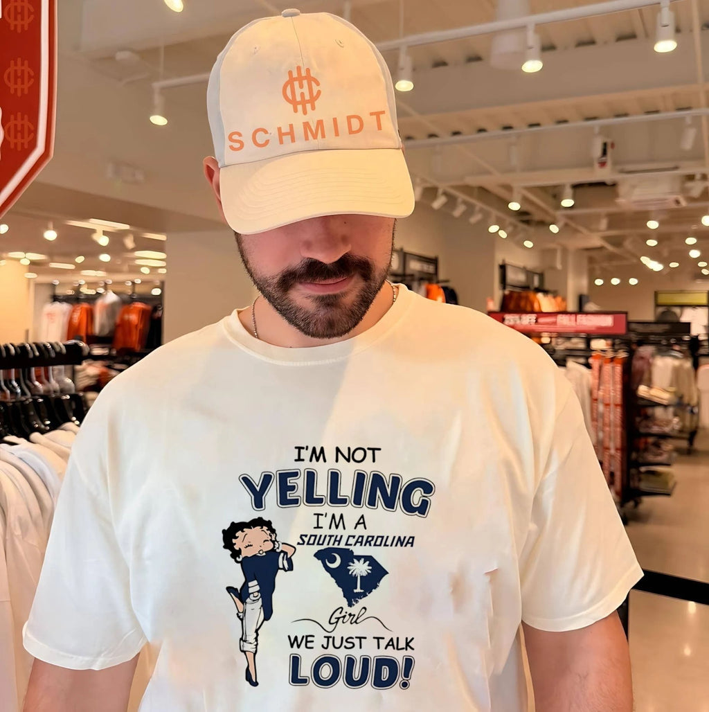 I’m not yelling I’m a South Carolina girl we just talk loud shirt