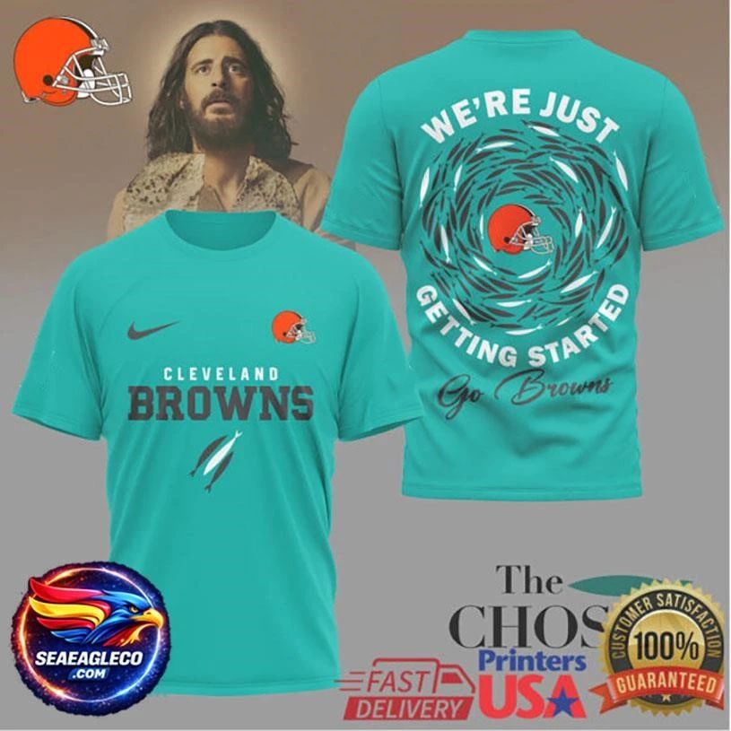 Cleveland Browns x The Chosen “We’re Just Getting Started” Christian Two Sided Shirt