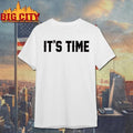 Its Time 2 Shirt